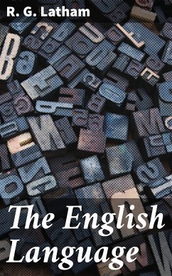 The English Language (eBook, ePUB) - Latham, R. G.