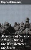 Memoirs of Service Afloat, During the War Between the States (eBook, ePUB)