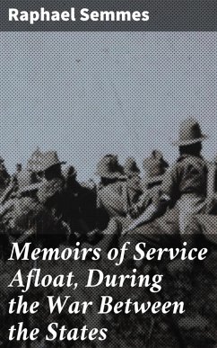 Memoirs of Service Afloat, During the War Between the States (eBook, ePUB) - Semmes, Raphael