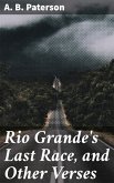 Rio Grande's Last Race, and Other Verses (eBook, ePUB)