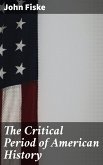 The Critical Period of American History (eBook, ePUB)