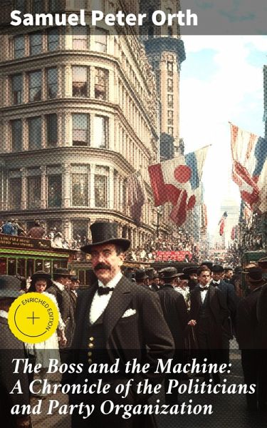 The Boss and the Machine: A Chronicle of the Politicians and Party Organization (eBook, ePUB)
