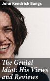 The Genial Idiot: His Views and Reviews (eBook, ePUB)