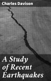 A Study of Recent Earthquakes (eBook, ePUB)