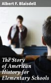 The Story of American History for Elementary Schools (eBook, ePUB)