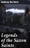 Legends of the Saxon Saints (eBook, ePUB)