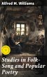 Studies in Folk-Song and Popular Poetry... - Bild 1