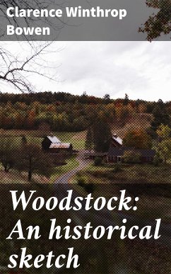 Woodstock: An historical sketch (eBook, ePUB) - Bowen, Clarence Winthrop