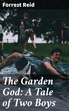 The Garden God: A Tale of Two Boys (eBook, ePUB) - Reid, Forrest