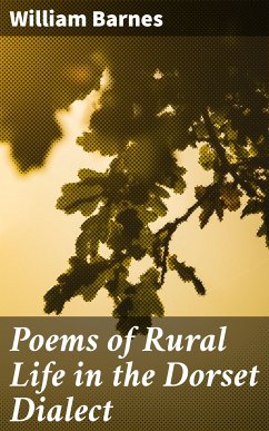 Poems of Rural Life in the Dorset Dialect (eBook, ePUB) - Barnes, William