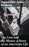 The Lion and the Mouse; a Story of an American Life (eBook, ePUB)