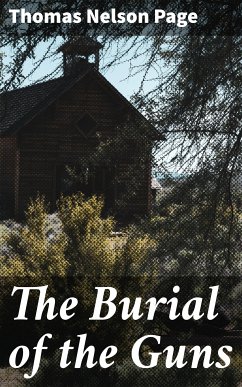 The Burial of the Guns (eBook, ePUB) - Page, Thomas Nelson