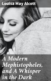 A Modern Mephistopheles, and A Whisper in the Dark (eBook, ePUB)