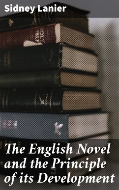 The English Novel and the Principle of its Development (eBook, ePUB) - Lanier, Sidney