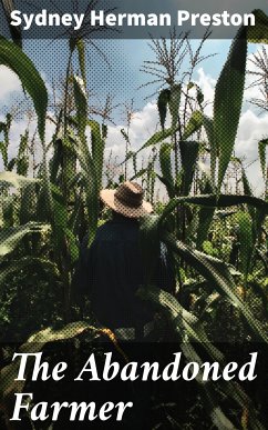 The Abandoned Farmer (eBook, ePUB) - Preston, Sydney Herman