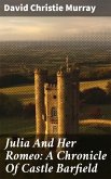 Julia And Her Romeo: A Chronicle Of Castle Barfield (eBook, ePUB)