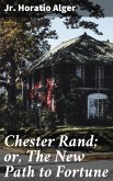 Chester Rand; or, The New Path to Fortune (eBook, ePUB)