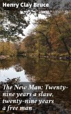 The New Man: Twenty-nine years a slave, twenty-nine years a free man (eBook, ePUB)