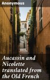 Aucassin and Nicolette translated from the Old French (eBook, ePUB)