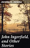 John Ingerfield, and Other Stories (eBook, ePUB)