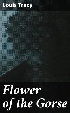 Flower of the Gorse (eBook, ePUB) - Tracy, Louis