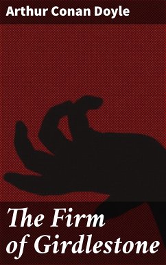 The Firm of Girdlestone (eBook, ePUB) - Doyle, Arthur Conan