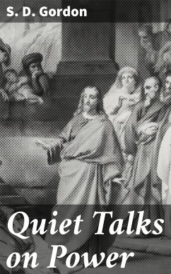 Quiet Talks on Power (eBook, ePUB) - Gordon, S. D.