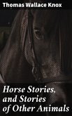 Horse Stories, and Stories of Other Animals (eBook, ePUB)