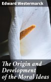 The Origin and Development of the Moral Ideas (eBook, ePUB)