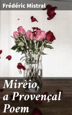 Mirèio, a Provençal Poem (eBook, ePUB) - Mistral, Frédéric