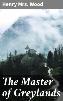 The Master of Greylands (eBook, ePUB) - Wood, Henry