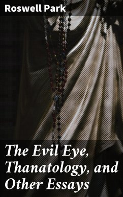 Cover The Evil Eye, Thanatology, and Other Essays (eBook, ePUB)