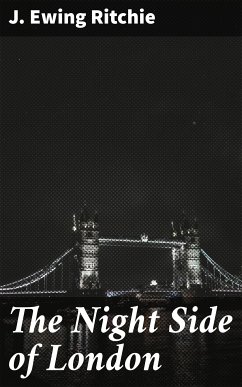 The Night Side of London (eBook, ePUB) - Ritchie, J. Ewing