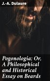 Pogonologia; Or, A Philosophical and Historical Essay on Beards (eBook, ePUB)