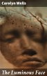 The Luminous Face (eBook, ePUB) - Bild 1