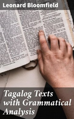 Tagalog Texts with Grammatical Analysis (eBook, ePUB) - Bloomfield, Leonard