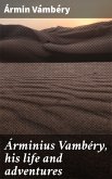 Árminius Vambéry, his life and adventures (eBook, ePUB)