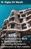 An Architect's Note-Book in Spain principally illustrating the domestic architecture of that country (eBook, ePUB)
