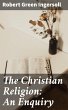 The Christian Religion: An Enquiry... - Bild 1