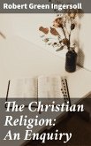 The Christian Religion: An Enquiry (eBook, ePUB)