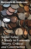 Social Value: A Study in Economic Theory, Critical and Constructive (eBook, ePUB)