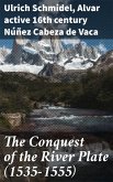 The Conquest of the River Plate (1535-1555) (eBook, ePUB)