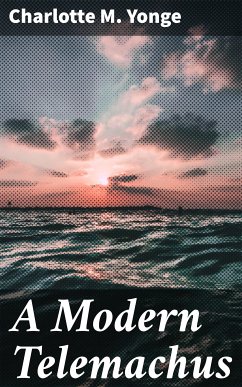 A Modern Telemachus (eBook, ePUB) - Yonge, Charlotte M.