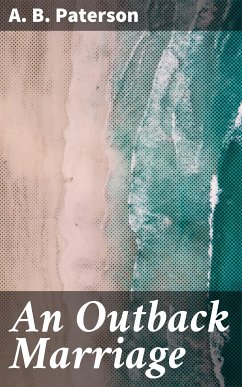 An Outback Marriage (eBook, ePUB) - Paterson, A. B.