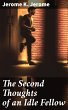 The Second Thoughts of an Idle Fellow... - Bild 1