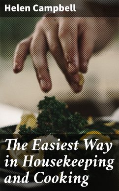 The Easiest Way in Housekeeping and Cooking (eBook, ePUB) - Campbell, Helen