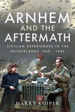 Arnhem and the Aftermath (eBook, ePUB) - Kuiper, Harry