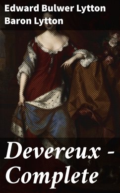 Devereux — Complete (eBook, ePUB) - Lytton, Edward Bulwer Lytton, Baron