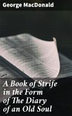 A Book of Strife in the Form of The Diary of an Old Soul (eBook, ePUB)