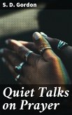 Quiet Talks on Prayer (eBook, ePUB)